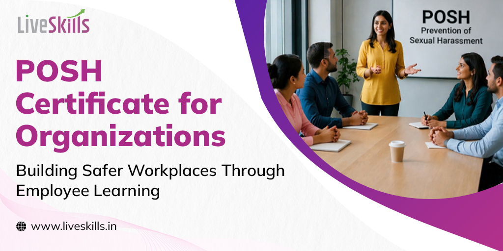 POSH Certificate for Organizations Building Safer Workplaces Through Learning