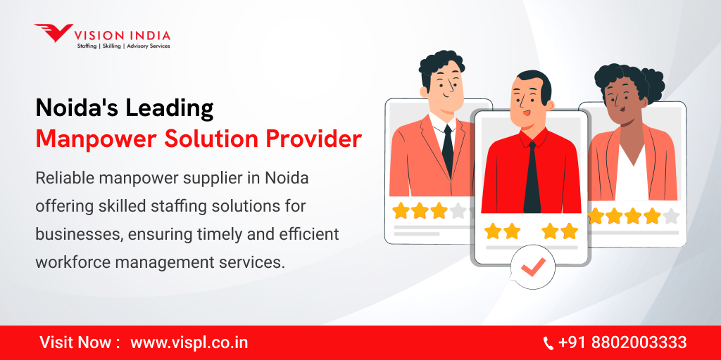 Top Manpower Supplier in Noida: Your Guide to Reliable Staffing Solutions