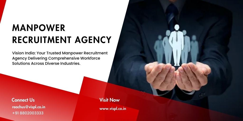 Vision India: Your Trusted Manpower Recruitment Agency for Comprehensive Workforce Solutions