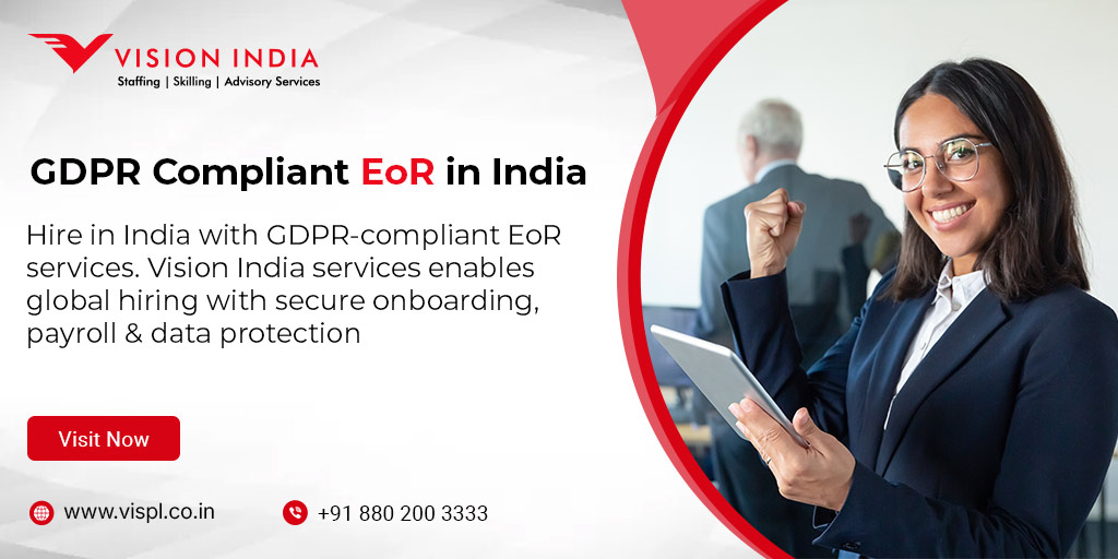 GDPR Compliance in Employer of Record (EoR): How Vision India Services Enables Trust-First Global Hiring
